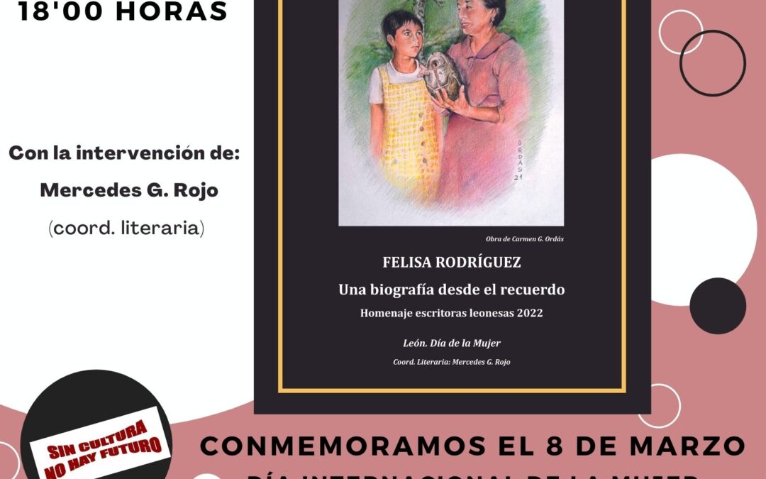 Felisa Rodríguez, nueva protagonista de los homenajes organizados por la astorgana Mercedes G. Rojo