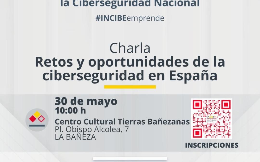 La Bañeza acoge la charla “Retos y oportunidades de la ciberseguridad en España” dentro del programa INCIBE Emprende
