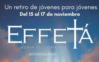 Ciudad Misioneras acoge de nuevo el retiro Effetá Astorga-León en noviembre