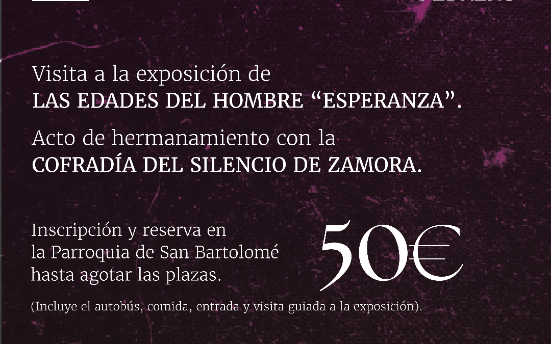 La Hermandad del Silencio anuncia una excursión a Zamora con visita a Las Edades del Hombre y un acto de hermanamiento